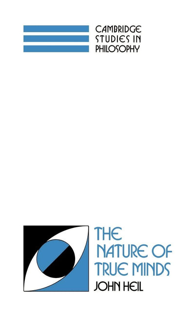 The Nature of True Minds (Cambridge Studies in Philosophy)