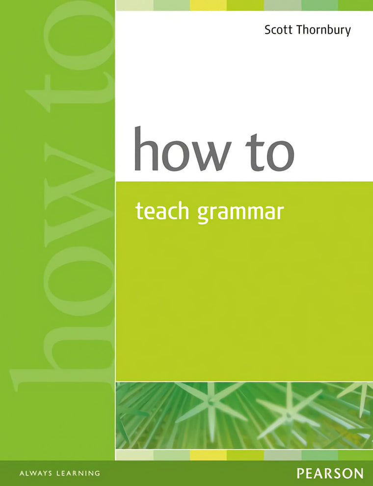 How to Teach Grammar by Thornbury, Scott