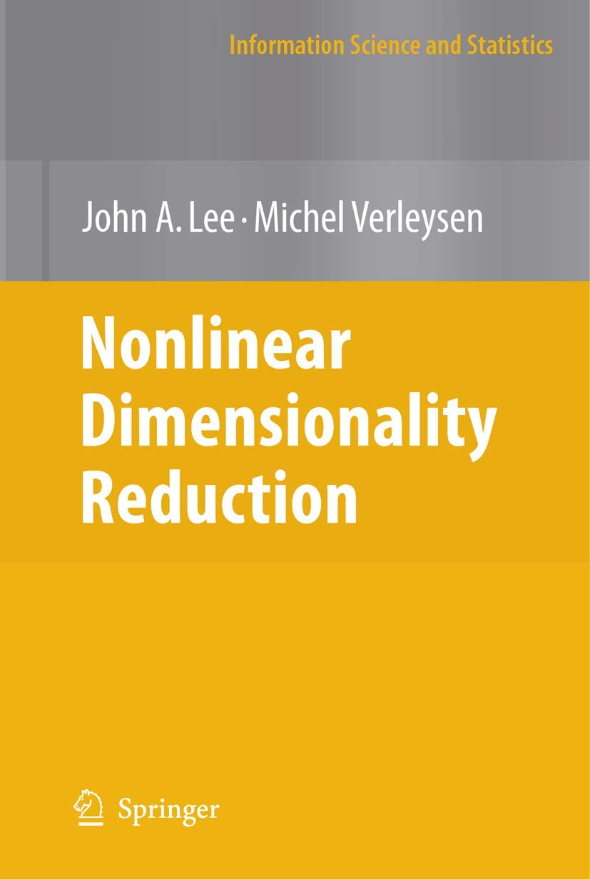 Nonlinear Dimensionality Reduction (Information Science and Statistics)