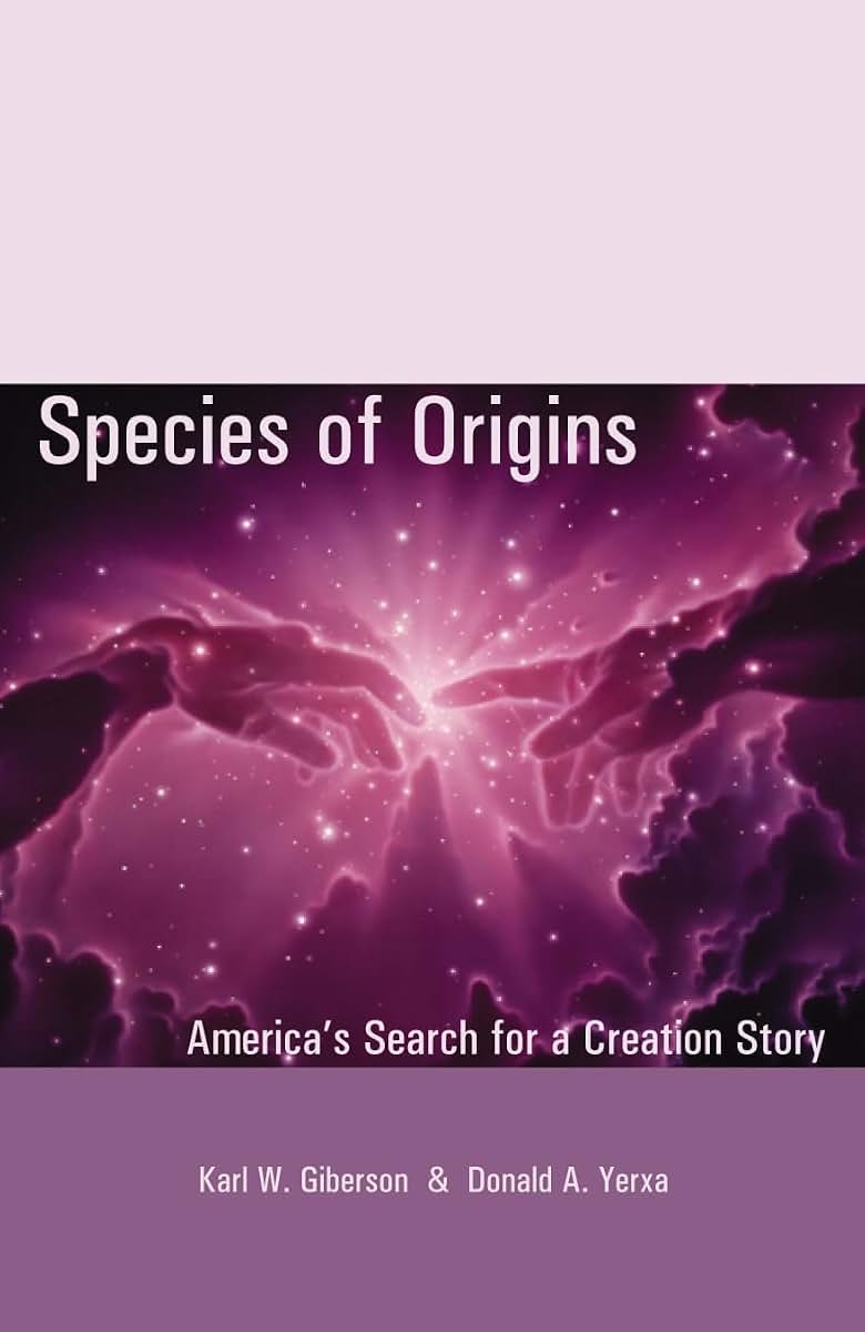 Species of Origins: America's Search for a Creation Story (American Intellectual Culture)