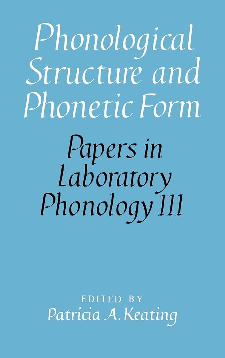 Phonological Structure and Phonetic Form (Papers in Laboratory Phonology)