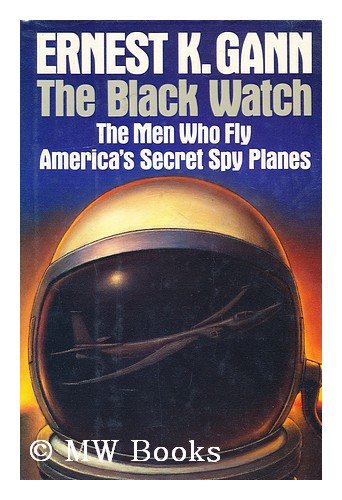 Black Watch: The Men Who Fly America's Secret Spy Planes