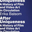 After Uniqueness: A History of Film and Video Art in Circulation (Film and Culture Series)