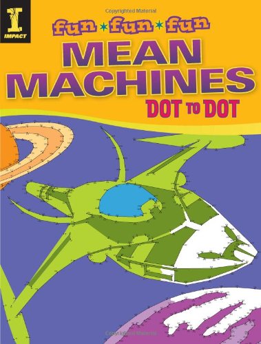 Mean Machines Dot to Dot (Fun Fun Fun)