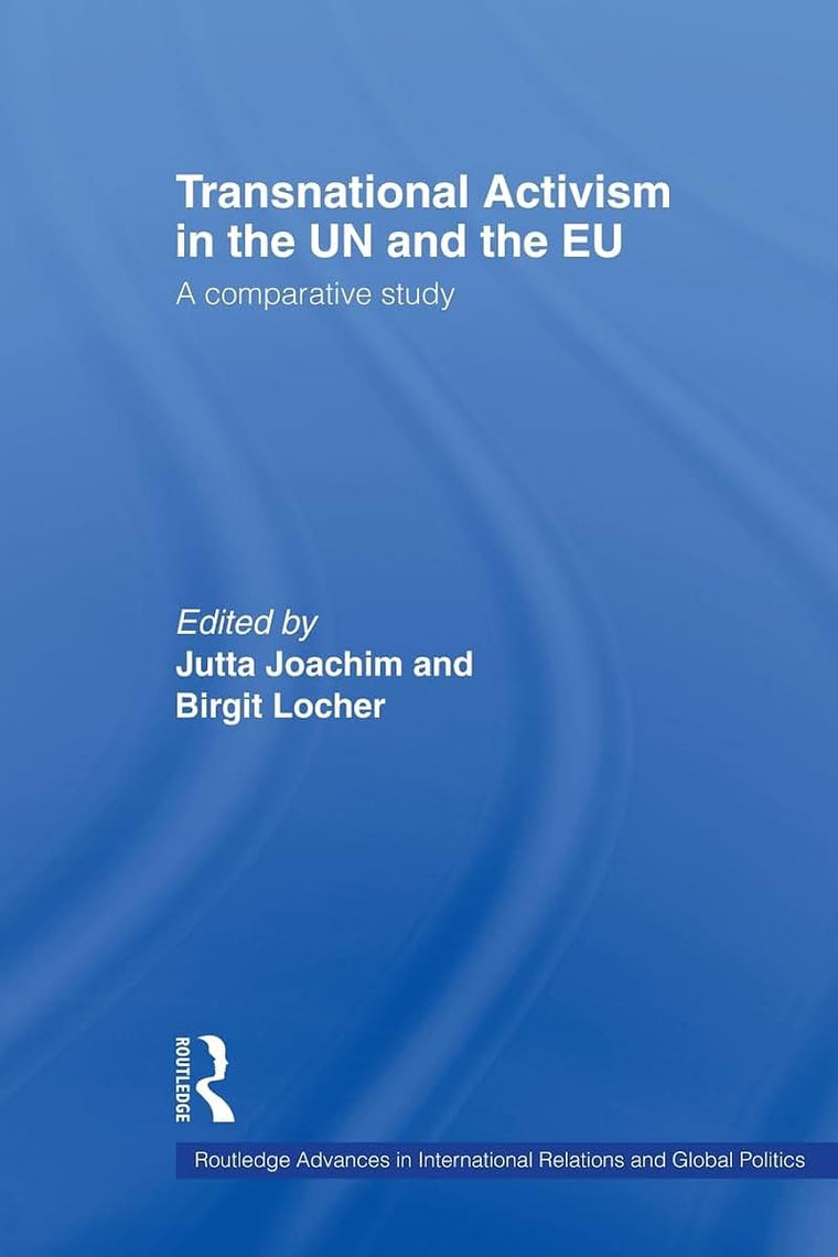 Transnational Activism in the UN and the EU (Routledge Advances in International Relations and Global Politics)
