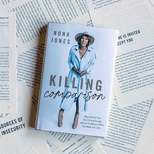 Killing Comparison: Reject the Lie You Aren't Good Enough and Live Confident in Who God Made You to Be