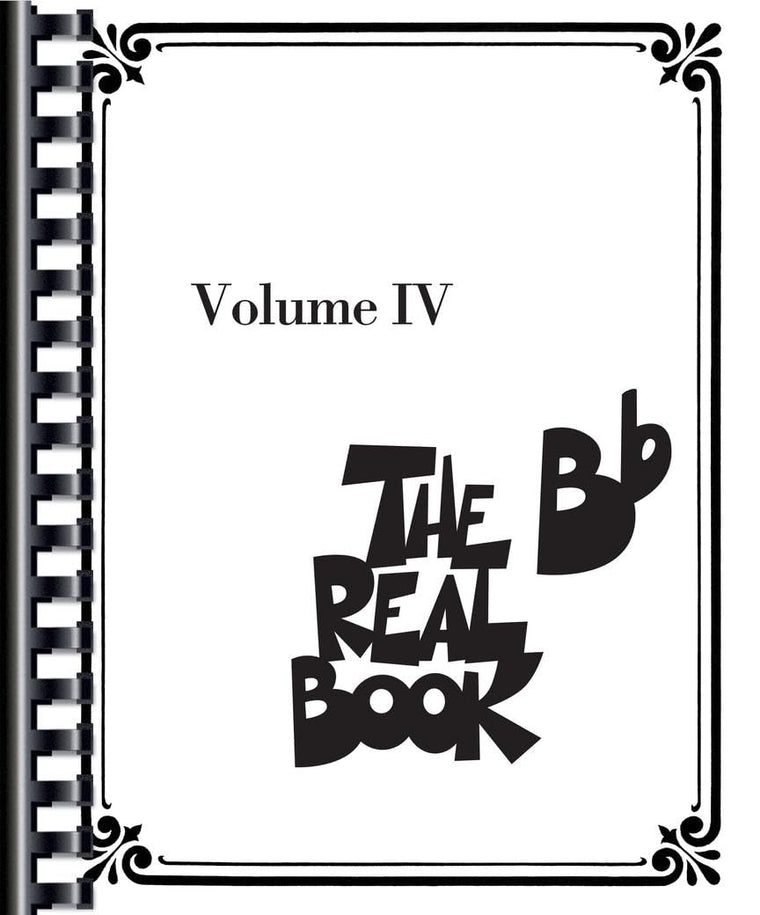 The Real Book - Volume IV - B Flat Edition  400 Jazz Standards for Bb Instruments  Hal Leonard Fake Book with Lead Sheets for Saxophone, Trumpet, ...  Sheet Music Songbook (The B Flat Real Book)