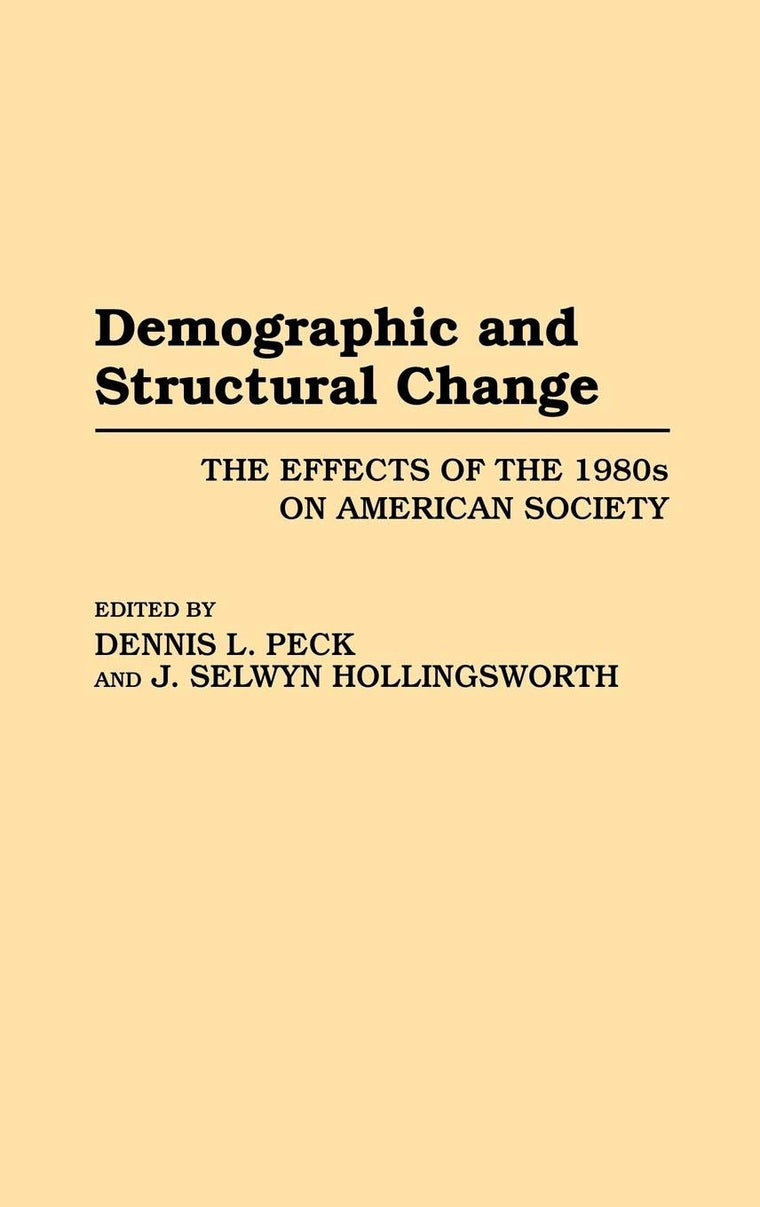 Demographic and Structural Change: The Effects of the 1980s on American Society (Contributions in Sociology)