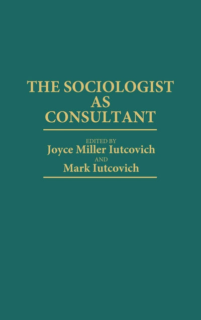 The Sociologist as Consultant: