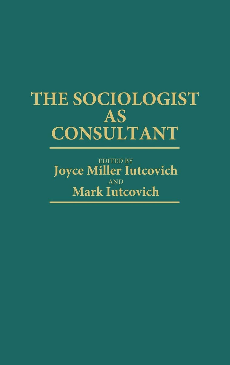 The Sociologist as Consultant: