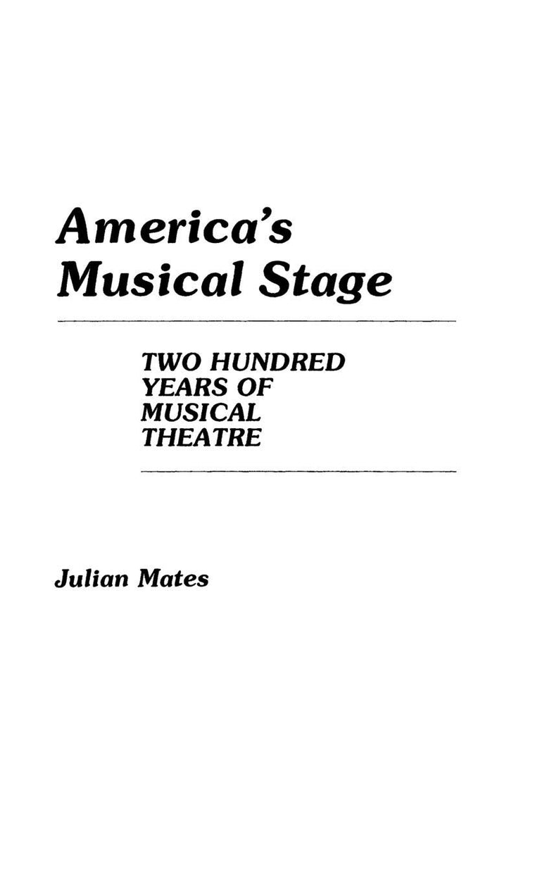America's Musical Stage: Two Hundred Years of Musical Theatre (Contributions in Drama and Theatre Studies)