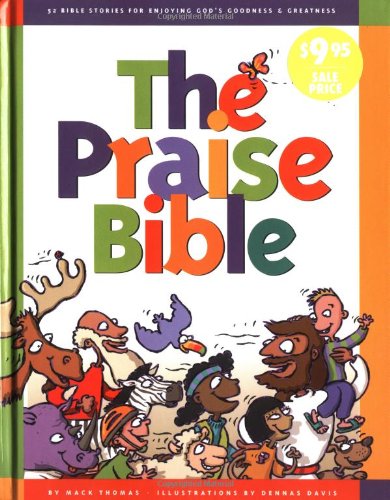 The Praise Bible: 52 Bible Stories for Enjoying God's Goodne