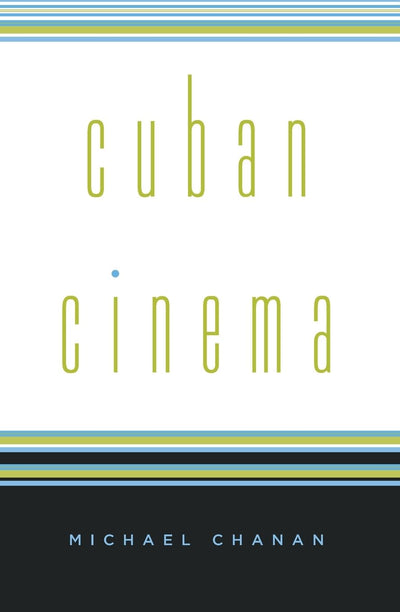 Cuban Cinema (Cultural Studies of the Americas) (Volume 14)