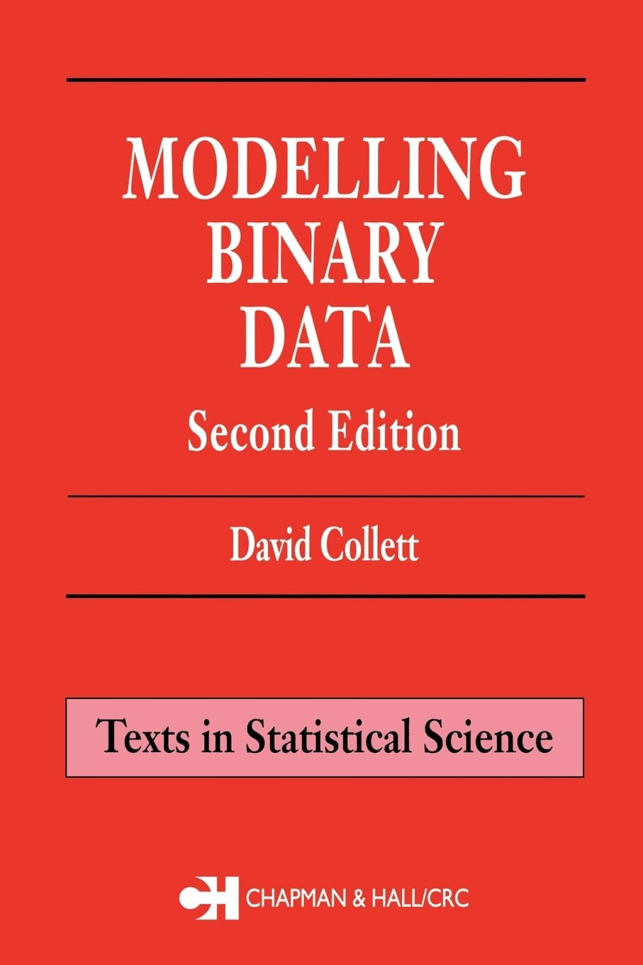 Modelling Binary Data (Chapman & Hall/CRC Texts in Statistical Science)