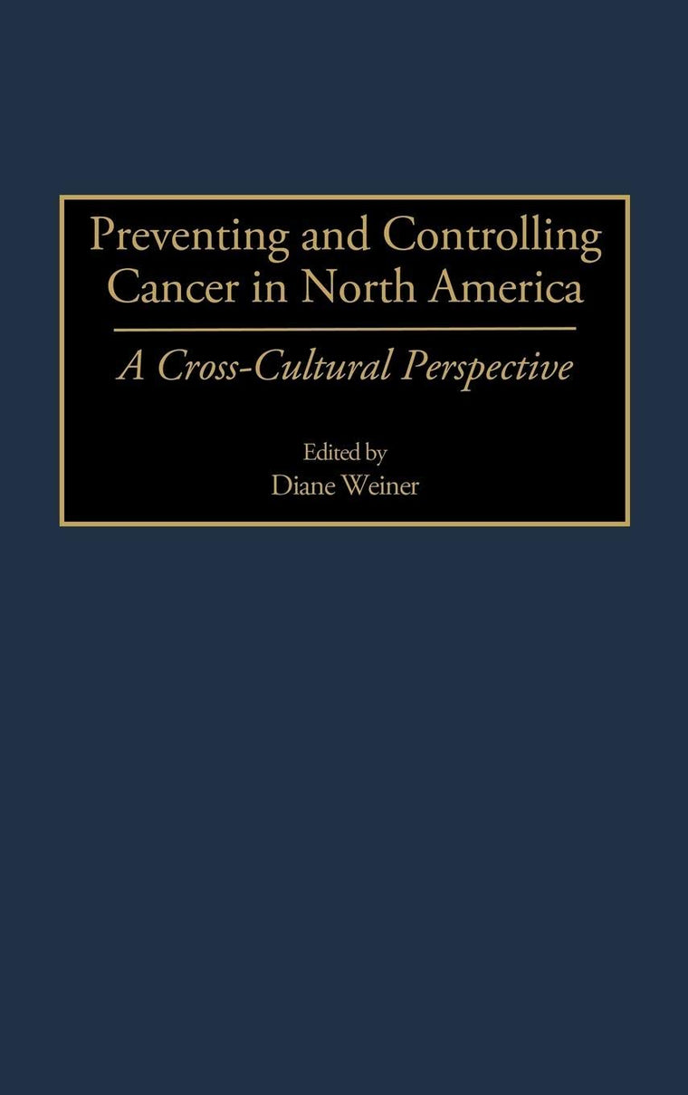 Preventing and Controlling Cancer in North America: A Cross-Cultural Perspective