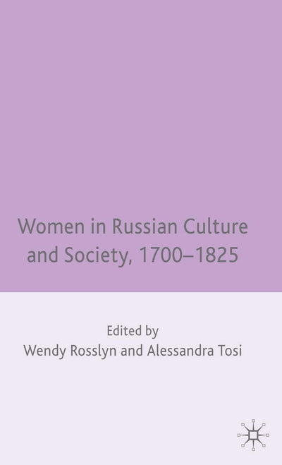Women in Russian Culture and Society, 1700-1825