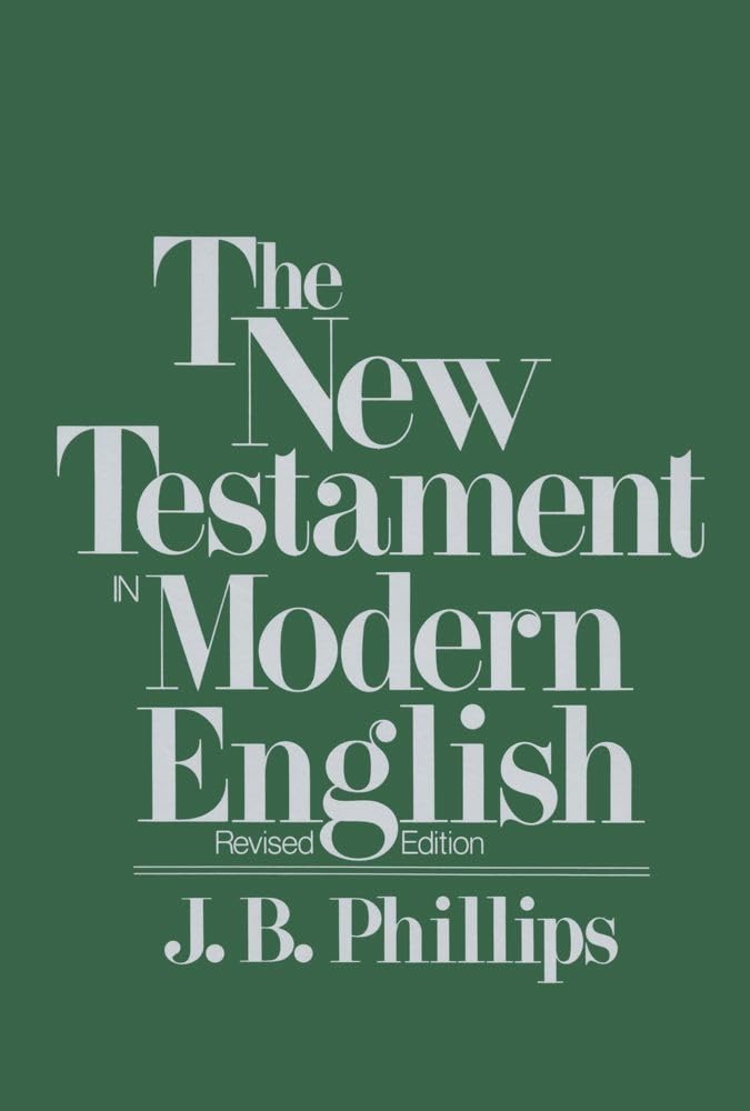 New Testament in Modern English by J.B. Phillips