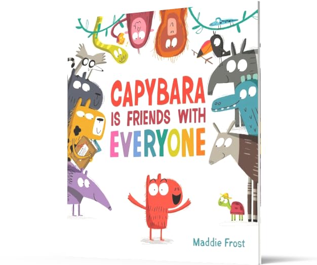 Capybara Is Friends with Everyone: A Silly, Heartwarming Picture Book About Friendship and Boundaries for Kids (Ages 4-8)