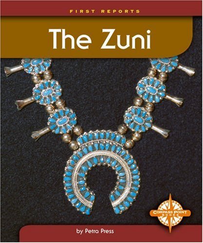 The Zuni (First Reports Native Americans)