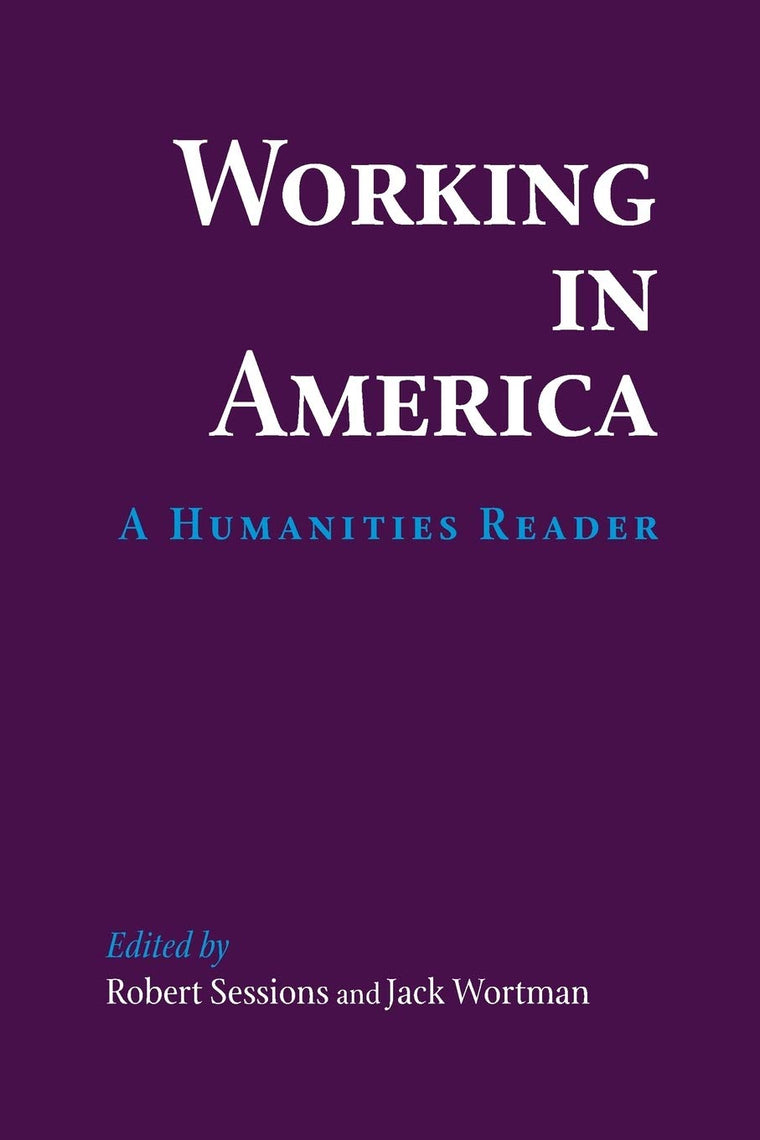 Working in America: A Humanities Reader