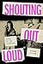 Shouting Out Loud: Lives of the Raincoats