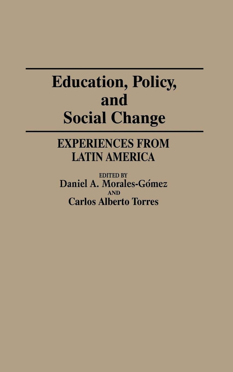 Education, Policy, and Social Change: Experiences from Latin America