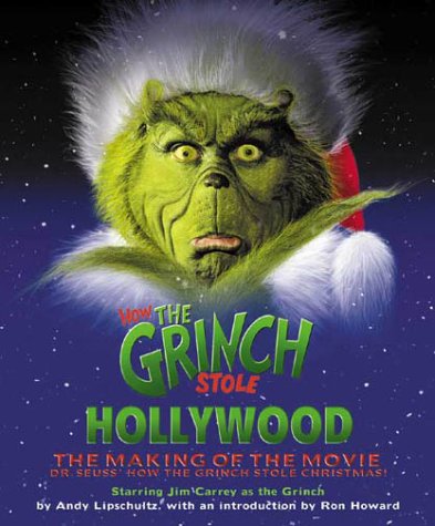 How the Grinch Stole Hollywood: The Making of the Movie by L