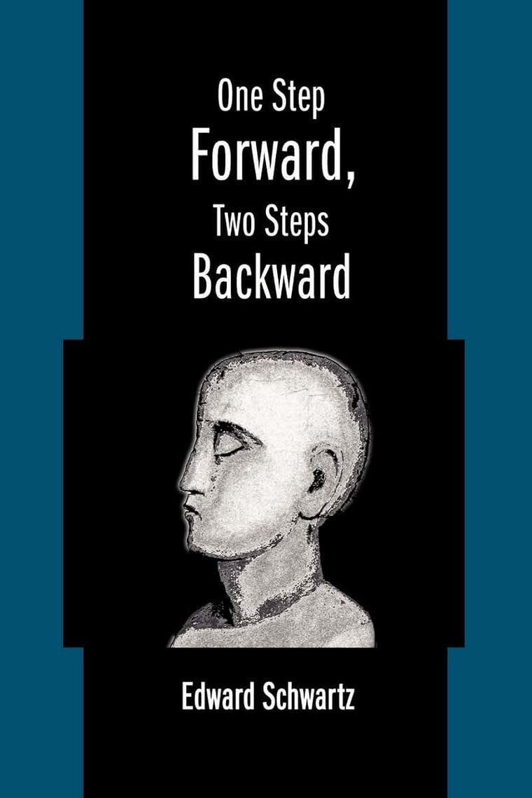 ONE STEP FORWARD, TWO STEPS BACKWARD