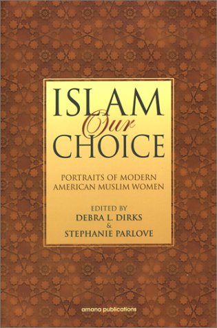 Islam Our Choice: Portraits of Modern American Muslim Women