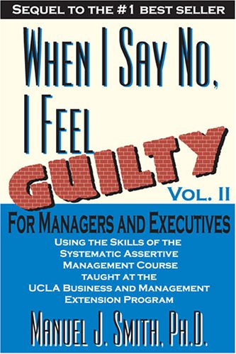 When I Say No I Feel Guilty, Vol. II, for Managers and Executives