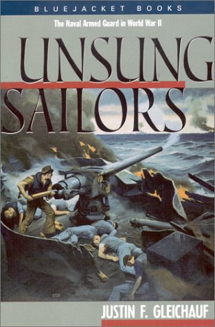 Unsung Sailors: The Naval Armed Guard in World War II (Bluejacket Books)