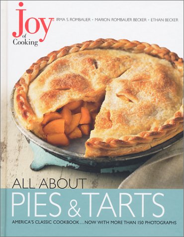 Joy of Cooking: All About Pies and Tarts (Joy of Cooking All About Series)