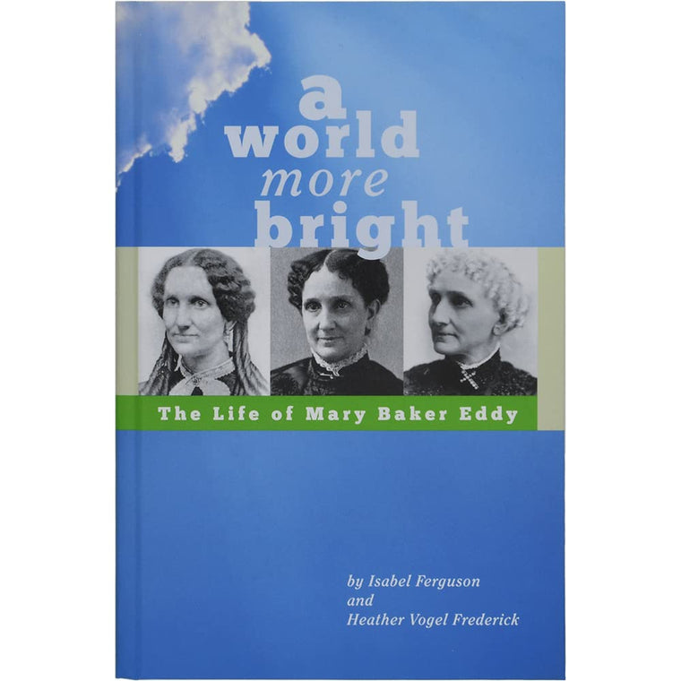 A World More Bright: The Life of Mary Baker Eddy