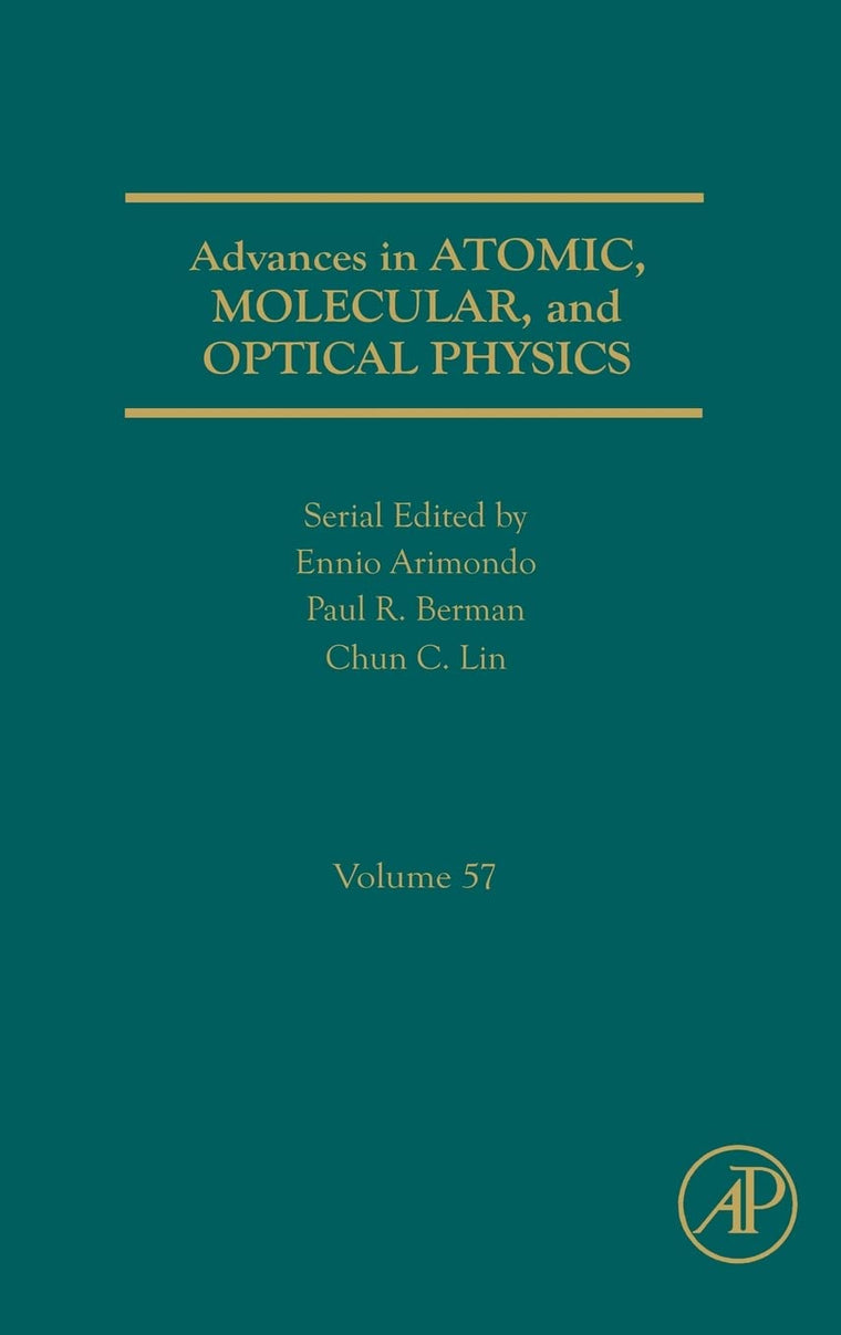 Advances in Atomic, Molecular, and Optical Physics (Volume 57)