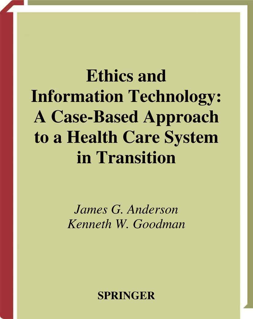 Ethics and Information Technology: A Case-Based Approach to a Health Care System in Transition (Health Informatics)
