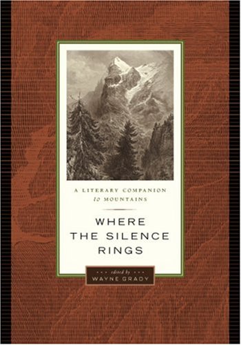 Where the Silence Rings: A Literary Companion to Mountains (David Suzuki Institute)
