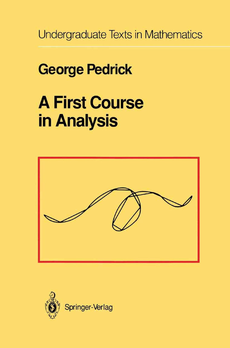 A First Course in Analysis (Undergraduate Texts in Mathematics)