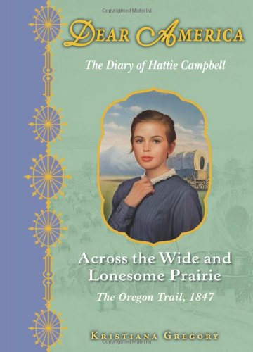 Dear America: Across the Wide and Lonesome Prairie by Gregor