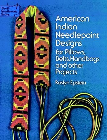 American Indian Needlepoint Designs: for Pillows, Belts, Handbags and other Projects