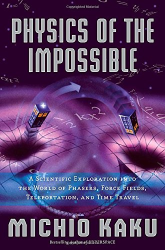 Physics of the Impossible: A Scientific Exploration