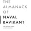 The Almanack of Naval Ravikant: A Guide to Wealth and Happin