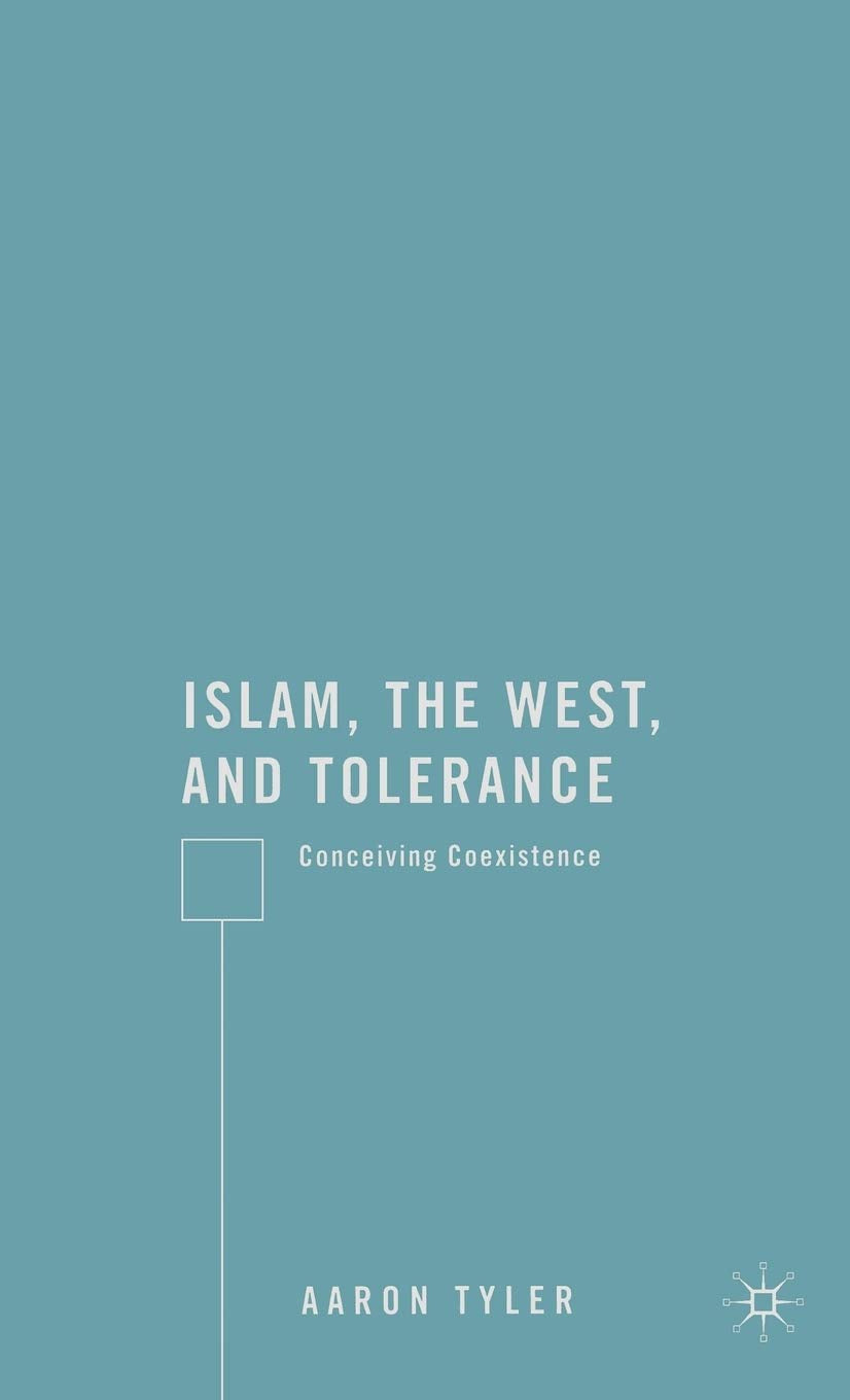 Islam, the West, and Tolerance: Conceiving Coexistence