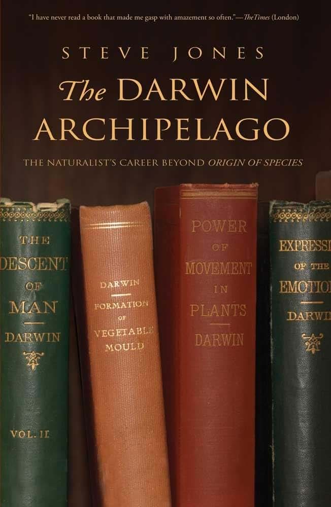 The Darwin Archipelago: The Naturalist's Career Beyond Origin of Species