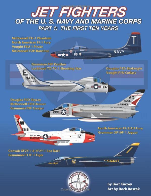 Jet Fighters of the U. S. Navy and Marine Corps: Part 1: The First Ten Years
