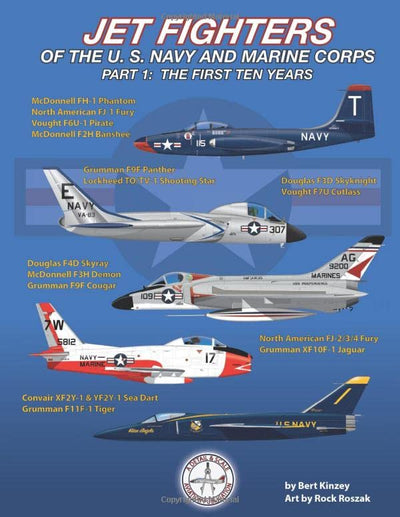 Jet Fighters of the U. S. Navy and Marine Corps: Part 1: The First Ten Years