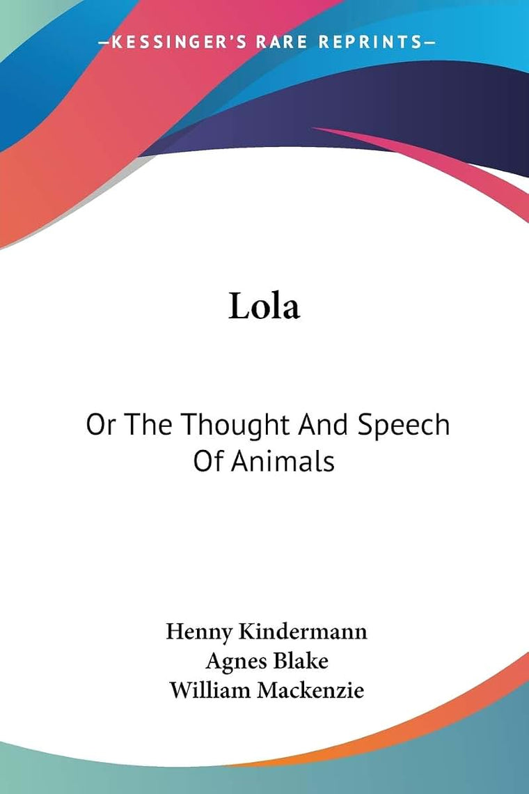 Lola: Or The Thought And Speech Of Animals