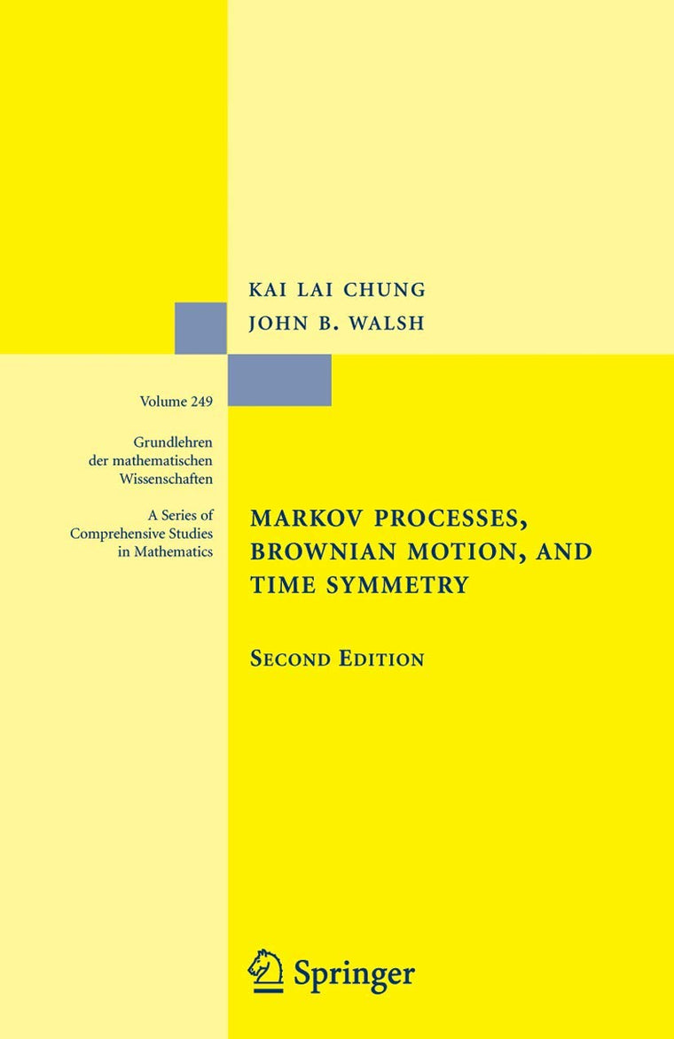 Markov Processes, Brownian Motion, and Time Symmetry (Grundlehren der mathematischen Wissenschaften, 249)