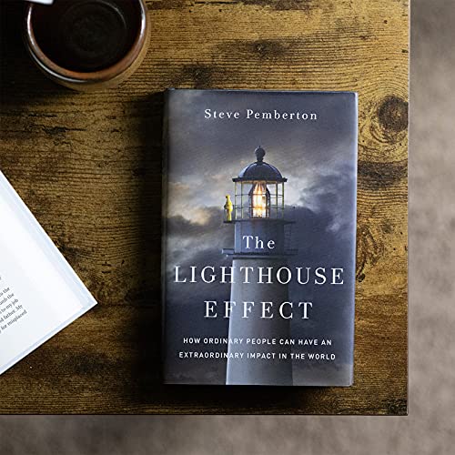 The Lighthouse Effect: How Ordinary People Can Have an Extraordinary Impact in the World