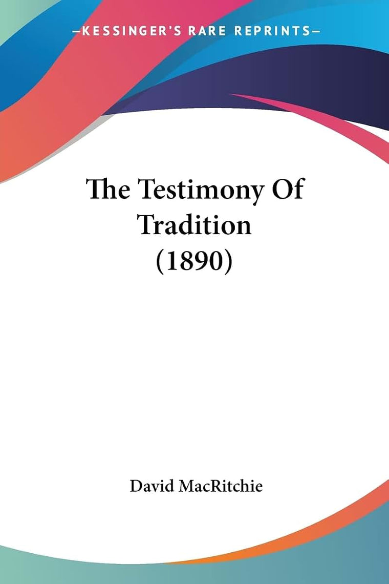 The Testimony Of Tradition (1890)