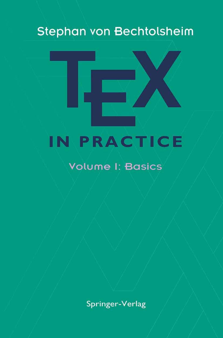 TEX in Practice: Volume 1: Basics (Monographs in Visual Communication)